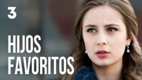 Hijos favoritos | Capítulo 3 | En Español Latino