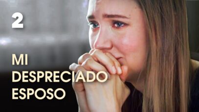 Mi Despreciado esposo | Capítulo 2 | Peliculas Completas en Español latino