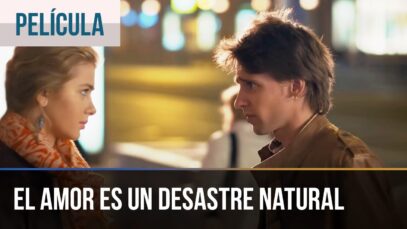 El Amor es un Desastre Natural  | Pelicula Completa En Español Latino