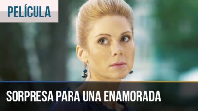 Sorpresa Para Una Enamorada | Pelicula Completa En Español Latino