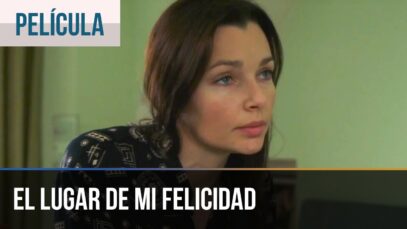 El Lugar De Mi Felicidad | Pelicula Completa En Español Latino