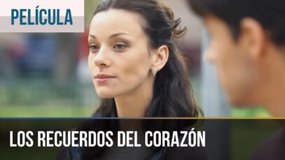 Los recuerdos del corazón | Películas Completas en Español