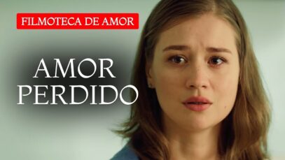 Amor Perdido | Pelicula Completa En Español Latino