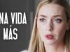 Una vida más | Pelicula Completa En Español Latino